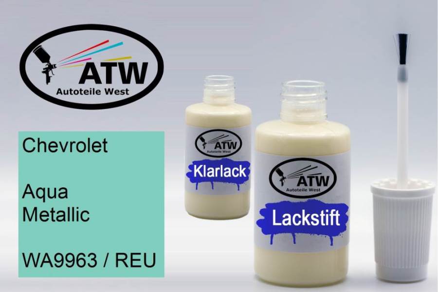 Chevrolet, Aqua Metallic, WA9963 / REU: 20ml Lackstift + 20ml Klarlack - Set, von ATW Autoteile West.